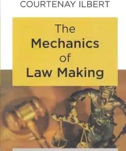 LJP's The Mechanics of Law Making by Countenay Ibert - 1st Indian Reprint 2023