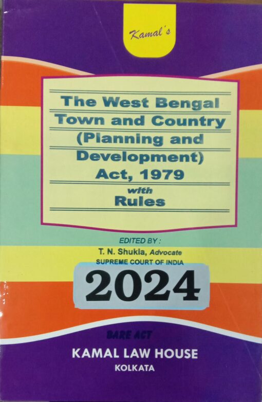 KLH's The West Bengal Town and Country (Planning and Development) Act, 1979 with Rules by T.N. Shukla