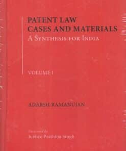 Thomson’s Patent Law Cases and Materials – A Synthesis for India by Adarsh Ramanujan - Revised Edition 2021