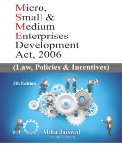 Bharat's Micro, Small & Medium Enterprises Development Act, 2006 by Abha Jaiswal - 5th Edition 2023