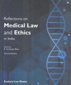 ELH's Reflections on Medical Law and Ethics in India by B. Sandeep Bhat - 2nd Edition 2023