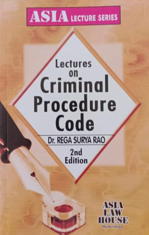 ALH's Lectures on Criminal Procedure Code by Dr. Rega Surya Rao - 2nd Edition Reprint 2023