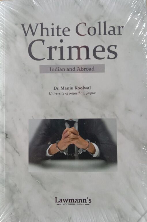KP's White Collar Crimes [Indian and Aboard] by Dr. Manju Koolwal