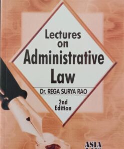 ALH's Lectures on Administrative Law by Dr. Rega Surya Rao