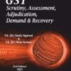 Bharat's GST Scrutiny, Assessment, Adjudication, Demand and Recovery by Dr. Sanjiv Agarwal
