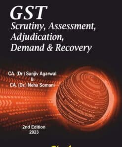 Bharat's GST Scrutiny, Assessment, Adjudication, Demand and Recovery by Dr. Sanjiv Agarwal