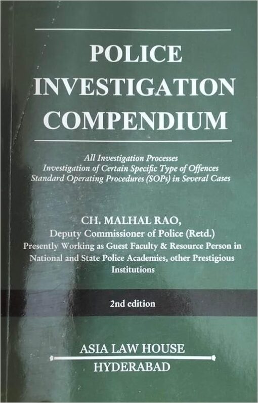 ALH's Police Investigation Compendium by Ch. Malhal Rao; N. Aravind Prasad - 2nd Edition 2023