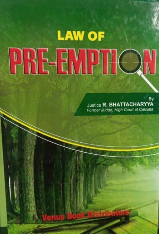 Venus's Law of Pre-Emption by Justice R. Bhattacharya - Edition 2021