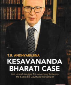 Lexis Nexis's Kesavananda Bharati Case by Mr. Tehmtan R. Andhyarujina