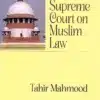 LJP's Supreme Court on Muslim Law - Select Cases of Seven Decades by Tahir Mahmood