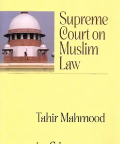 LJP's Supreme Court on Muslim Law - Select Cases of Seven Decades by Tahir Mahmood