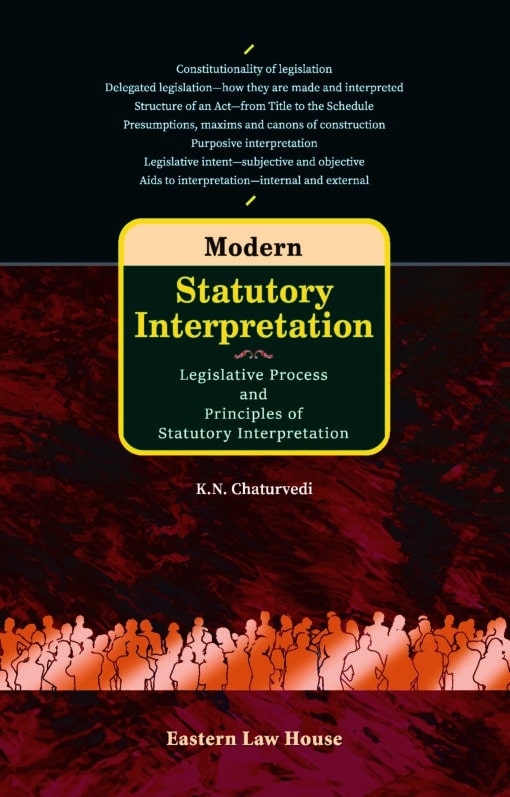 ELH's Modern Statutory Interpretation by K.N. Chaturvedi - 1st Edition 2022