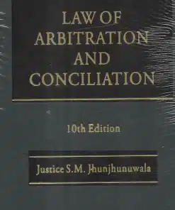 SWP's Law of Arbitration And Conciliation by Justice S.M. Jhunjhunuwala - 10th Edition 2023