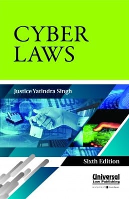 Lexis Nexis’s Cyber Laws by Justice Yatindra Singh - 6th Edition 2016
