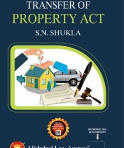 ALA's Transfer of Property Act by S.N. Shukla - 30th Edition Reprint 2023