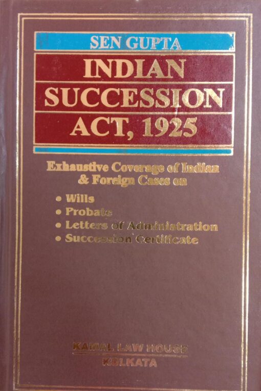 Kamal's Indian Succession Act, 1925 by S.P. Sen Gupta - 7th Edition 2022