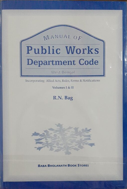 Manual of Public Works Department Code - West Bengal by R.N. Bag