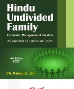 Bharat's Hindu Undivided Family (Formation, Management & Taxation) by Pawan K. Jain