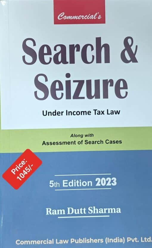 Commercial's Search & Seizure under Income-tax law by Ram Dutt Sharma - 5th Edition 2023