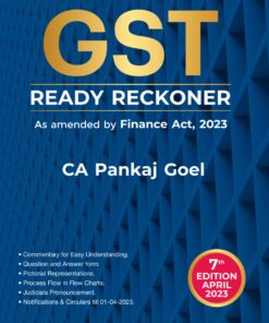 Commercial's GST Ready Reckoner by Pankaj Goel - 7th Edition April 2023