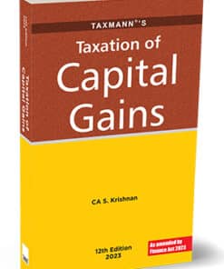 Taxmann's Taxation of Capital Gains by S. Krishnan - 12th Edition April 2023