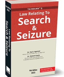 Taxmann's Law Relating To Search & Seizure with New Assessment Scheme by Raj K. Agarwal - 9th Edition 2023