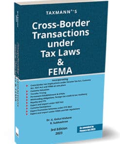 Taxmann's Cross-Border Transactions under Tax Laws and FEMA by G. Gokul Kishore - 3rd Edition 2023