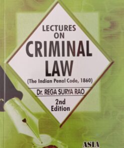 ALH's Lectures on Criminal Law (Indian Penal Code, 1860) by Dr. Rega Surya Rao