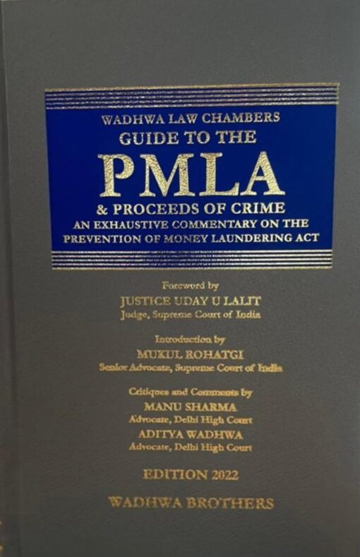 Wadhwa Brother's Guide to the PMLA & Proceeds of Crime by Wadhwa Law Chambers - Edition 2022