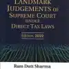 Commercial's Landmark Judgements of Supreme Court under Direct Tax Laws by Ram Dutt Sharma - 1st Edition 2022