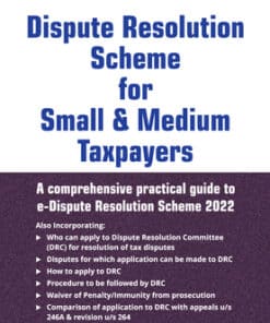 Taxmann's Dispute Resolution Scheme for Small & Medium Taxpayers - 1st Edition 2022