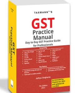 Taxmann's GST Practice Manual by Aditya Singhania - 7th Edition 2023