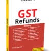 Taxmann's GST Refunds by Aditya Singhania - 8th Edition 2023