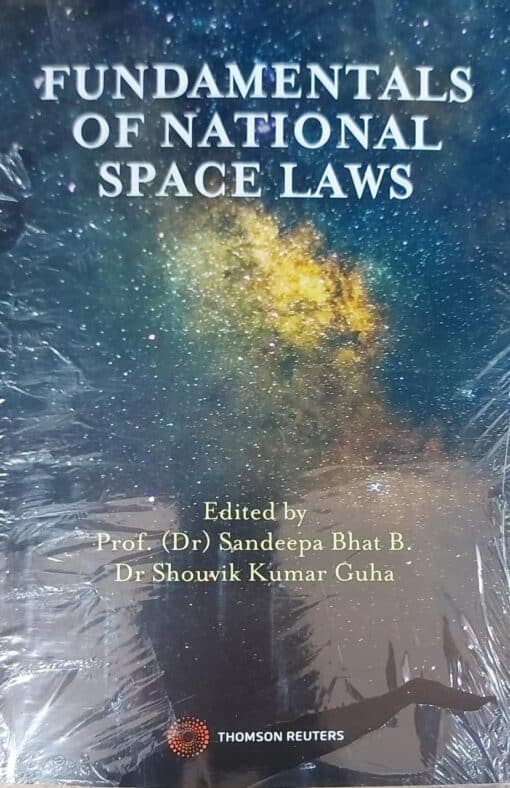 Thomson's Fundamentals of National Space Laws by Prof. (Dr) Sandeepa Bhat B. - 1st Edition 2022