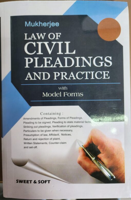 Sweet & Soft's Law of Civil Pleadings and Practice by Mukherjee
