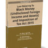 Taxmann's Law Relating to Black Money (Undisclosed Foreign Income and Assets) and Imposition of Tax Act, 2015 by Raj K. Agarwal - 2nd Edition 2023