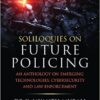 Thomson's Soliloquies on Future Policing : An Anthology on Emerging Technologies, Cybersecurity and Law Enforcement by Dr K. Jayanth Murali - 1st Edition 2022