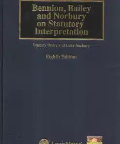 Lexis Nexis's Statutory Interpretation by Bennion, Bailey and Norbury - 8th Indian Reprint 2023