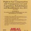 Lexis Nexis’s Right to Fair Compensation and Transparency in Land Acquisition, Rehabilitation and Resettlement Act, 2013 (Bare Act) - 2023 Edition
