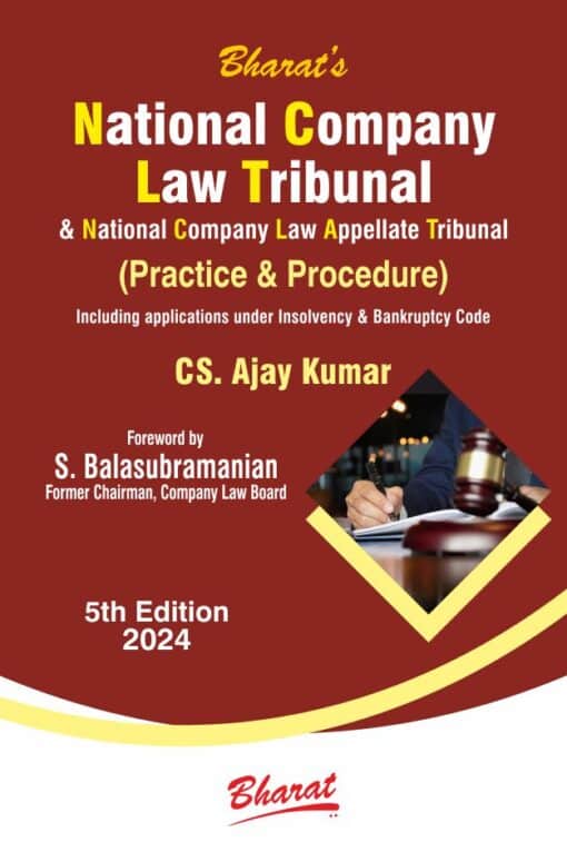 Bharat's National Company Law Tribunal (NCLT) by CS. Ajay Kumar - 5th Edition 2024