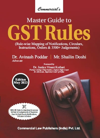Commercial's Master Guide to GST Rules by Dr. Avinash Poddar - 1st Edition 2023