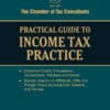 Taxmann's Practical Guide to Income Tax Practice by The Chamber of Tax Consultants - Edition 2022