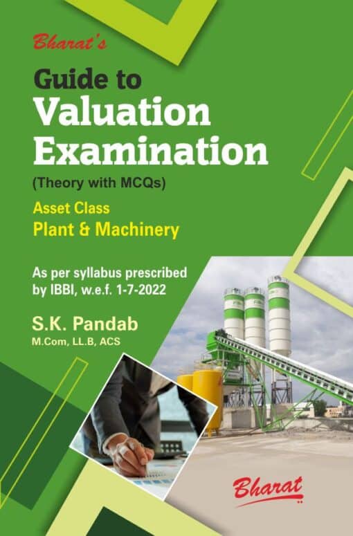 Bharat's Guide to Valuation Examinations [Theory with MCQs] Asset Class Plant & Machinery by S.K. Pandab