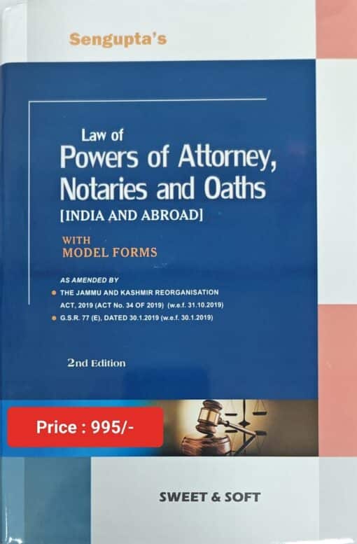 Sweet & Soft's Law of Powers of Attorney, Notaries and Oaths by Sengupta