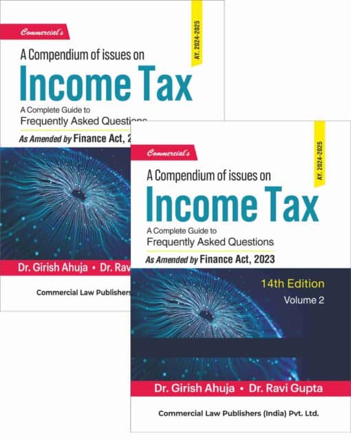 Commercial's A Compendium of issues on Income Tax By Dr Girish Ahuja Dr Ravi Gupta - 14th Edition 2023