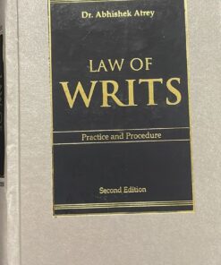 KP's Law of Writs with Practice and Procedure by Dr. Abhishek Atrey - 2nd Edition 2024