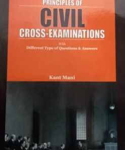 KP's Principles of Civil Cross Examination by Kant Mani