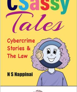 Oakbridge's CSassy Tales: Cybercrimes Stories & The Law by N S Nappinai - Edition 2022