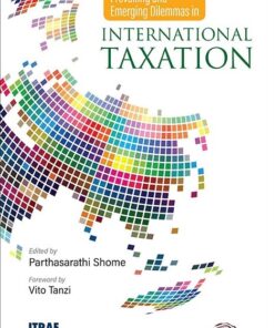 Oakbridge's Prevailing and Emerging Dilemmas in International Taxation by Parthasarathi Shome - Edition 2022