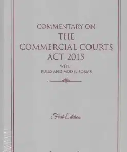KP's Commentary on the Commercial Courts Act, 2015 by M L Bhargava - 1st Edition 2024
